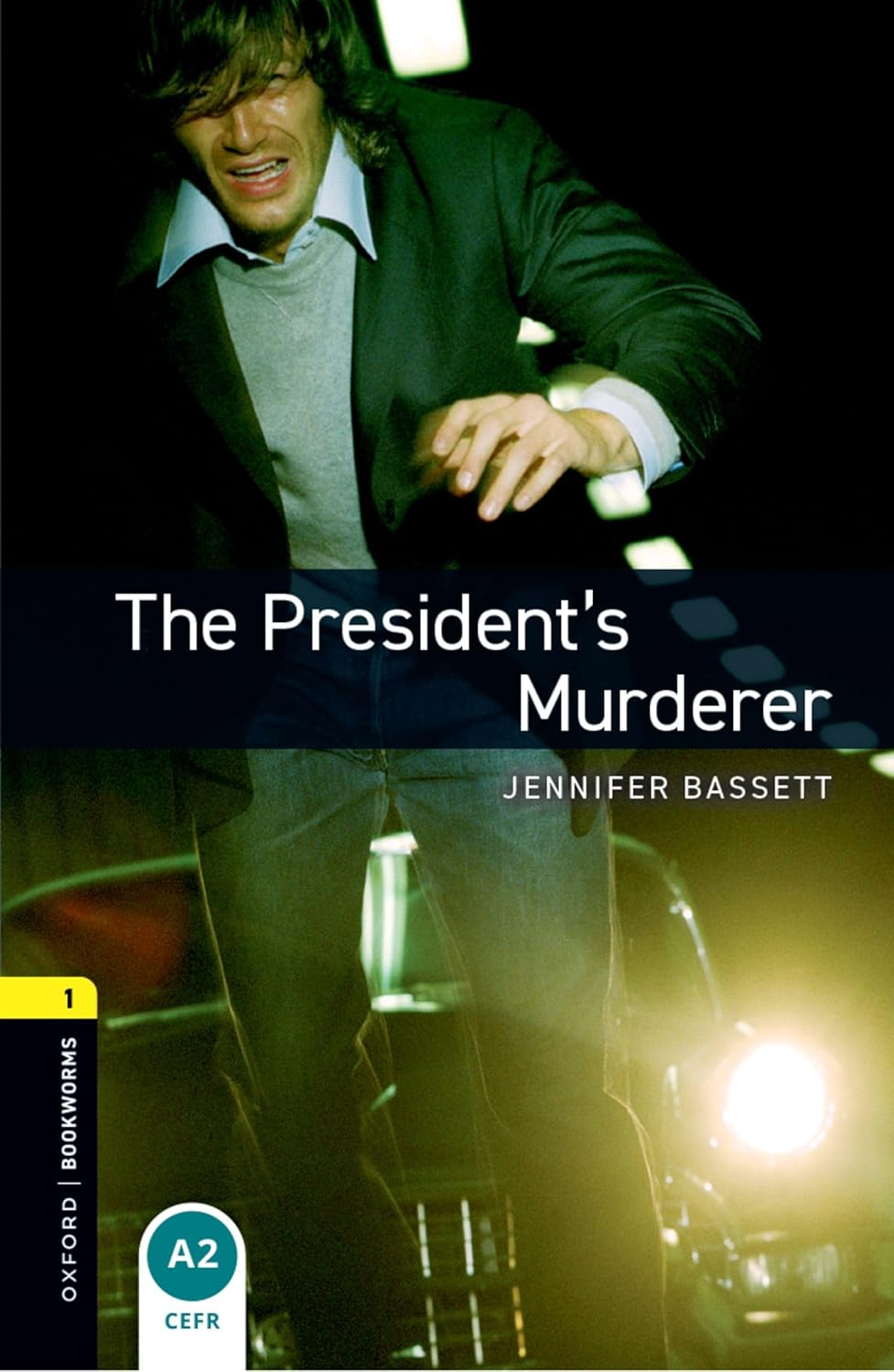 The President's Murderer Level 1 Oxford Bookworms Library